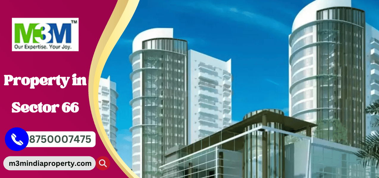 M3M Property IN SECTOR 66 Gurgaon